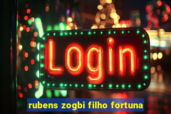 rubens zogbi filho fortuna